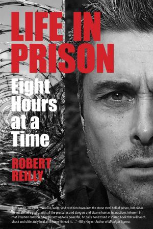 Cover of the book Life In Prison: Eight Hours at a Time by Mike Tipping