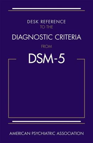 Cover of the book Desk Reference to the Diagnostic Criteria From DSM-5® by Group for the Advancement of Psychiatry