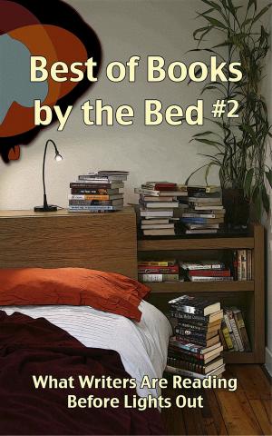 bigCover of the book Best of Books by the Bed #2: What Writers Are Reading Before Lights Out by 