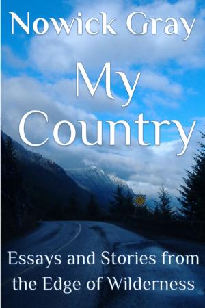 Book cover of My Country: Essays and Stories from the Edge of Wilderness
