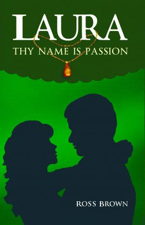 Cover of the book Laura, Thy Name is Passion by G.G. Marshall