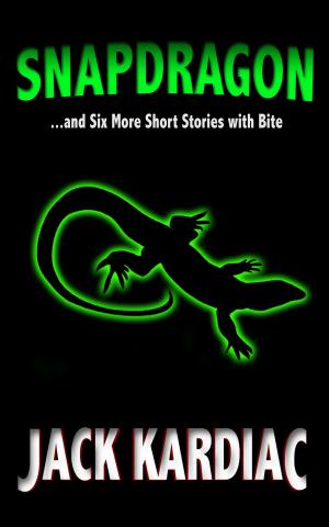 Book cover of Snapdragon: And Six More Short Stories with Bite