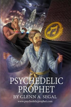 Cover of the book Psychedelic Prophet by Bruce Lombardo