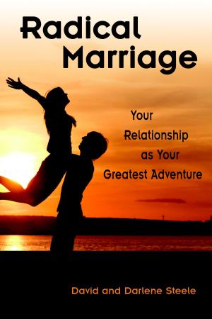 Book cover of Radical Marriage: Your Relationship As Your Greatest Adventure