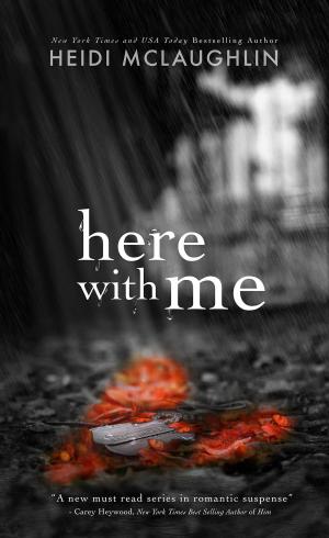 Cover of the book Here With Me by Heidi McLaughlin