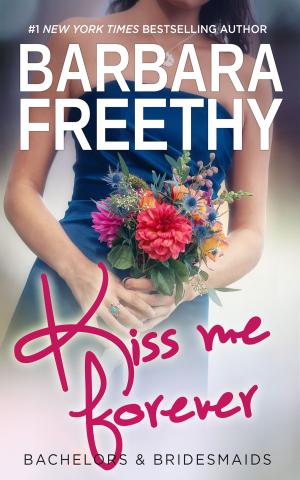 Cover of the book Kiss Me Forever by Kristen Freethy