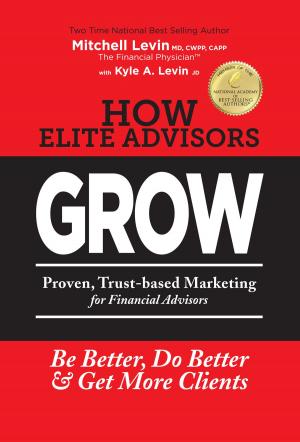 Cover of the book How Elite Advisors Grow: Proven, Trust-based Marketing For Financial Advisors by Tadhg O'Flaherty