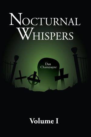 Cover of the book Nocturnal Whispers: Volume I by Pip Ballantine, O M Grey, Nathan Lowell, Grant Stone