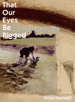 bigCover of the book That Our Eyes Be Rigged by 