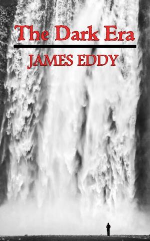 Cover of the book The Dark Era by James Eddy