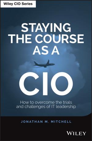 Cover of the book Staying the Course as a CIO by Paul M. Griffin, Harriet B. Nembhard, Christopher J. DeFlitch, Nathaniel D. Bastian, Hyojung Kang, David A. Munoz