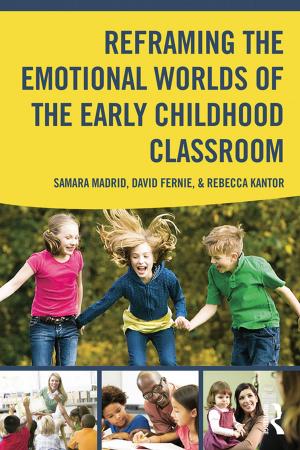 Cover of the book Reframing the Emotional Worlds of the Early Childhood Classroom by 