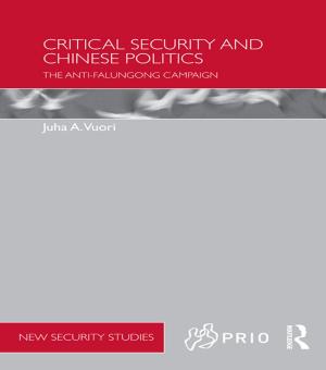 Cover of the book Critical Security and Chinese Politics by Andrzej Jakubowski, Andrzej Miszczuk, Tomasz Komornicki, Roman Szul, Bogdan Kawałko