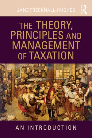 Cover of the book The Theory, Principles and Management of Taxation by Albena Yaneva, Alejandro Zaera-Polo