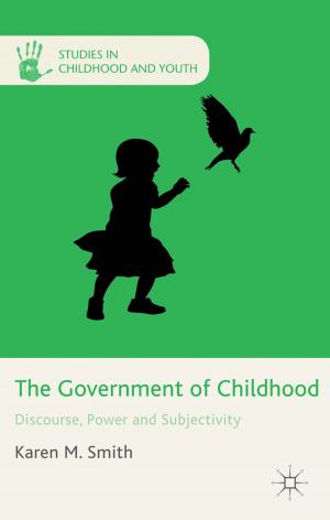 Cover of the book The Government of Childhood by M. Taylor