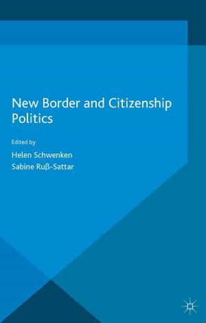 Cover of the book New Border and Citizenship Politics by D. Scott, G. Hughes, P. Burke, C. Evans, D. Watson, Catherine Walter