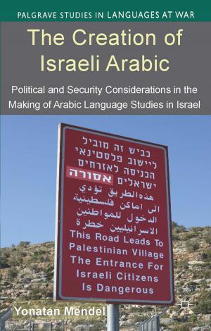Cover of the book The Creation of Israeli Arabic by W. Deakin