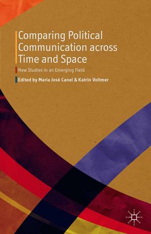 Cover of the book Comparing Political Communication across Time and Space by J. Brown, S. Miller, S. Northey, D. O'Neill