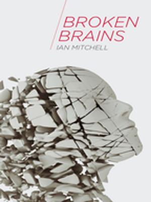 Cover of the book Broken Brains by Jonathan Sutherland, Diane Canwell