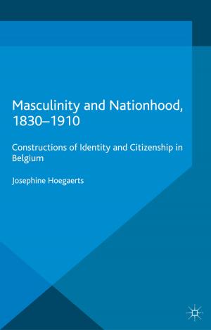 Cover of the book Masculinity and Nationhood, 1830-1910 by Pia Jolliffe