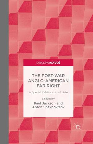 Cover of the book The Post-War Anglo-American Far Right by M. Papanastassiou, R. Pearce