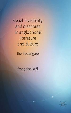 Cover of the book Social Invisibility and Diasporas in Anglophone Literature and Culture by Shani D'Cruze, Louise A. Jackson