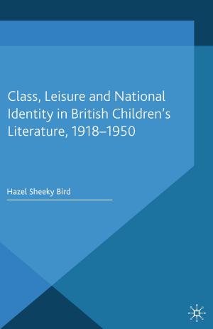 Book cover of Class, Leisure and National Identity in British Children's Literature, 1918-1950