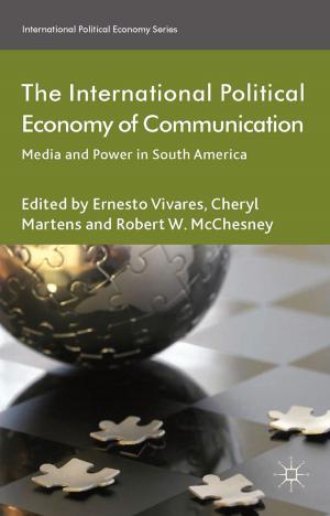 Cover of the book The International Political Economy of Communication by Jacqueline Briggs
