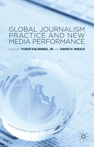 Cover of the book Global Journalism Practice and New Media Performance by D. McCann
