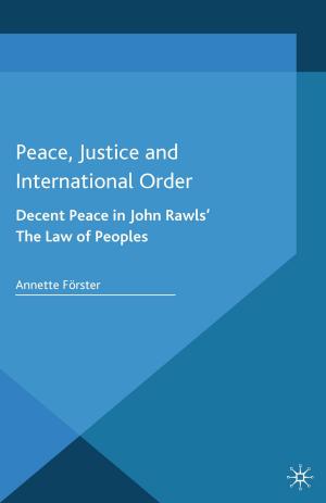 Cover of the book Peace, Justice and International Order by John Sheail
