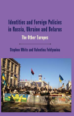 Cover of the book Identities and Foreign Policies in Russia, Ukraine and Belarus by Richard Barras