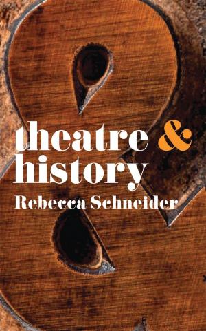 Cover of the book Theatre & History by Nahem Yousaf, Andrew Maunder