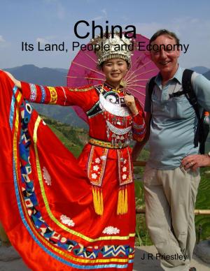 Cover of the book China: Its Land, People and Economy by World Travel Publishing