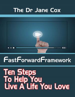 Cover of the book The Dr Jane Cox FastForwardFramework by Doreen Milstead