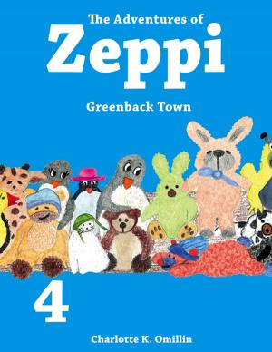 Cover of the book The Adventures of Zeppi - #4 Greenback Town by Vernon Nelson