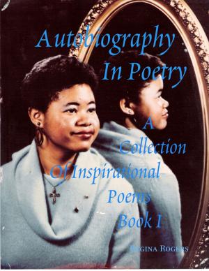Cover of the book Autobiography In Poetry: A Collection of Inspirational Poems Book I by Nellie Garbitt