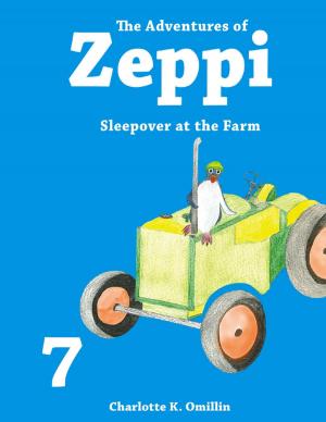 Cover of the book The Adventures of Zeppi - #7 Sleepover at the Farm by SALVATRICE M. HER
