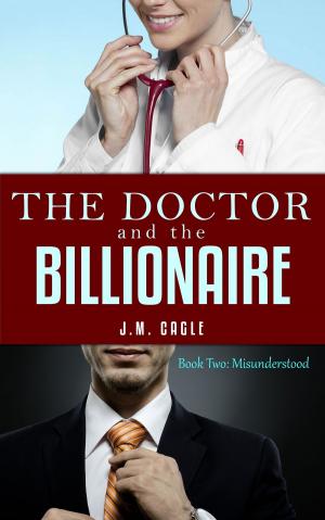 Cover of the book The Doctor and The Billionaire, Book Two: Misunderstood by L.J. Austen