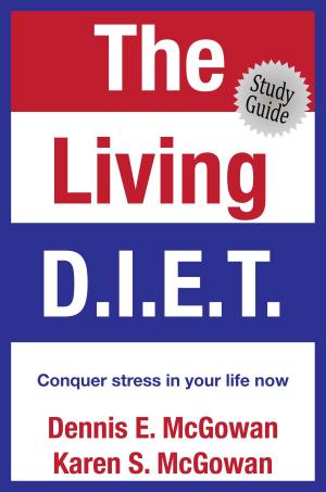 Book cover of The Living D.I.E.T.: Conquer stress in your life now (Study Guide)