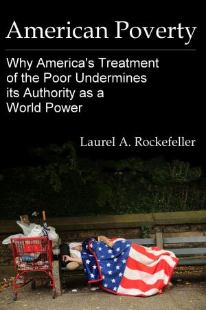 Book cover of American Poverty: Why America’s Treatment of the Poor Undermines its Authority as a World Power