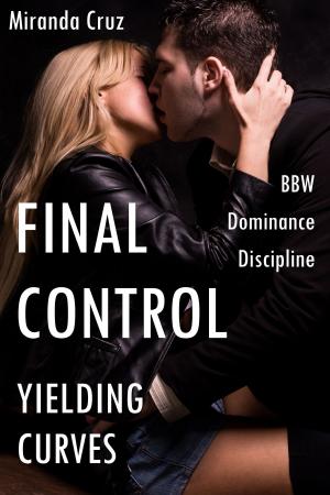 Book cover of Yielding Curves: Final Control (BBW, Dominance, Discipline)