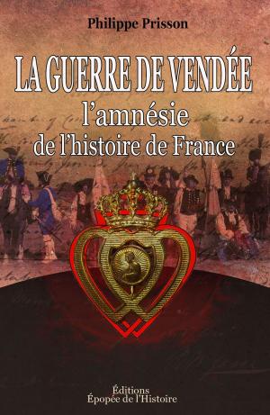 Book cover of La Guerre de Vendée [l'amnésie de l'histoire de France]
