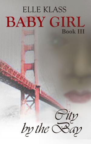 Cover of Baby Girl Book 3: City by the Bay