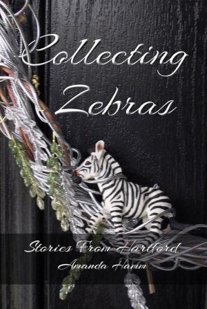 Cover of the book Collecting Zebras (Stories From Hartford) by Nao Misaki