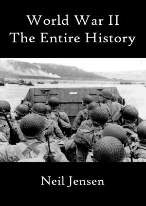Cover of the book World War II: The Entire History by Emily Overton