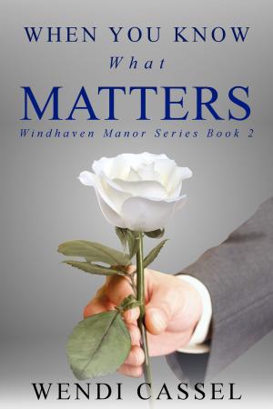 Cover of the book When You Know What Matters (Windhaven Manor Series #2) by Samantha Carter