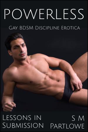 Book cover of Lessons in Submission: Powerless (Gay BDSM Discipline Erotica)