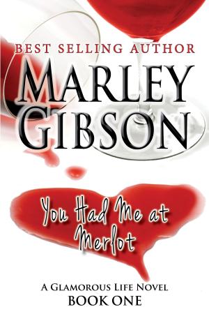 bigCover of the book You Had Me at Merlot (A Glamorous Life Novel Book 1) by 