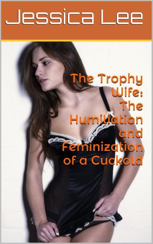 Cover of the book The Trophy Wife (Complete Series) by Hannah Butler