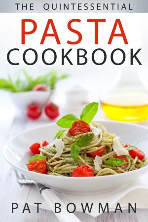 Cover of the book The Quintessential Pasta Cookbook by Dante